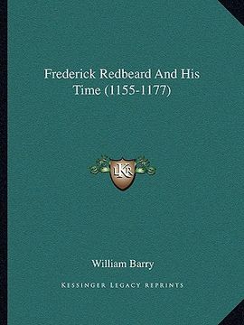 portada frederick redbeard and his time (1155-1177) (en Inglés)