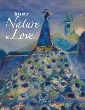 portada It Is Our Nature to Love... and Nature Is Our Inspiration (en Inglés)