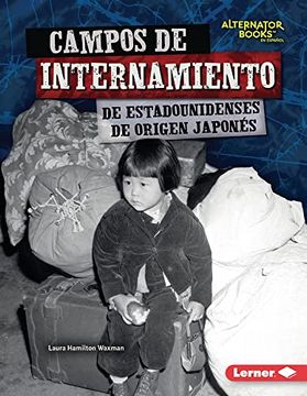 portada Campos de Internamiento de Estadounidenses de Origen Japonés (Japanese American Internment Camps) Format: Library Bound (in Spanish)