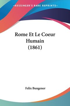 portada Rome Et Le Coeur Humain (1861) (in French)