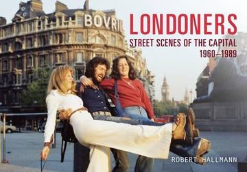 portada Londoners: Street Scenes of the Capital 1960-1989 (en Inglés)