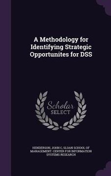portada A Methodology for Identifying Strategic Opportunites for DSS