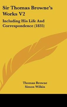 portada sir thomas browne's works v2: including his life and correspondence (1835)