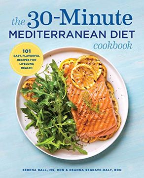 portada The 30-Minute Mediterranean Diet Cookbook: 101 Easy, Flavorful Recipes for Lifelong Health (in English)