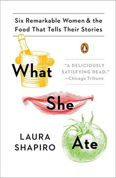 portada What she Ate: Six Remarkable Women and the Food That Tells Their Stories 