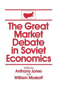 portada the great market debate in soviet economics: an anthology (en Inglés)