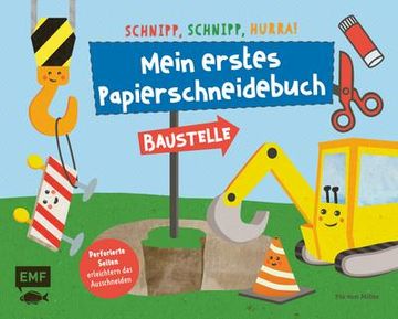 portada Schnipp, Schnipp, Hurra! Mein Erstes Papierschneidebuch - Baustelle (en Alemán)