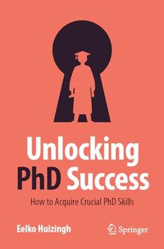 portada Unlocking PhD Success: How to Acquire Crucial PhD Skills (en Inglés)