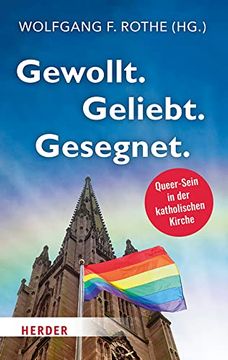 portada Gewollt. Geliebt. Gesegnet. Queer-Sein in der Katholischen Kirche (en Alemán)