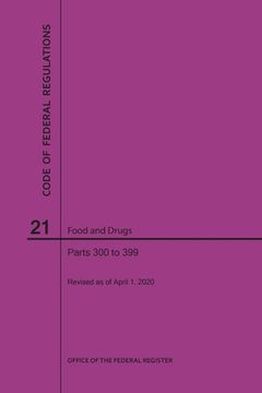 portada Code of Federal Regulations Title 21, Food and Drugs, Parts 300-399, 2020 (en Inglés)