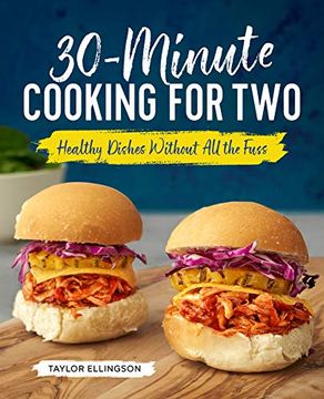 portada 30-Minute Cooking for Two: Healthy Dishes Without all the Fuss (en Inglés)
