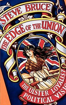 portada The Edge of the Union: The Ulster Loyalist Political Vision (in English)