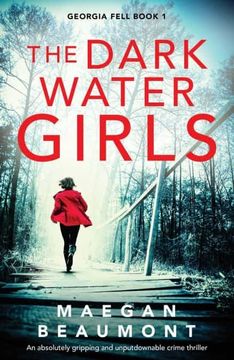 portada The Darkwater Girls: An Absolutely Gripping and Unputdownable Crime Thriller: 1 (Georgia Fell) (en Inglés)