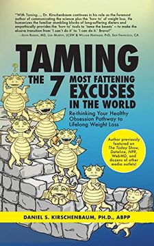 portada Taming the 7 Most Fattening Excuses in the World: Re-Thinking Your Healthy Obsession Pathway to Lifelong Weight Loss (in English)