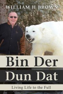 portada Bin Der Dun Dat: Living Life to the Full (en Inglés)