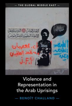 portada Violence and Representation in the Arab Uprisings (The Global Middle East, Series Number 21) (en Inglés)