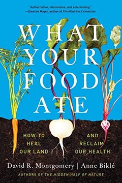 portada What Your Food Ate: How to Restore our Land and Reclaim our Health (en Inglés)