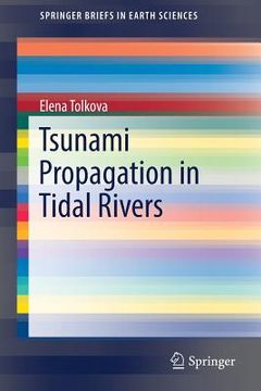 portada Tsunami Propagation In Tidal Rivers (springerbriefs In Earth Sciences) (en Inglés)