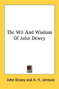 portada the wit and wisdom of john dewey (in English)