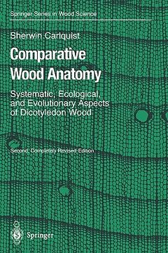 portada comparative wood anatomy: systematic, ecological, and evolutionary aspects of dicotyledon wood (in English)