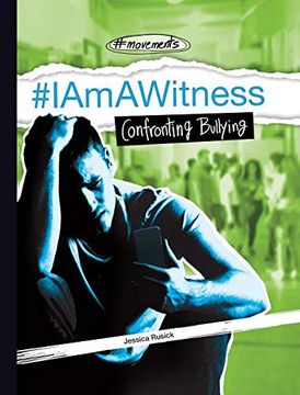 portada #Iamawitness: Confronting Bullying (#Movements) (in English)