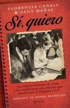 portada Si Quiero: Las Mejores Historias de Amor y los Casamientos mas Celebres. Que Pasaron por el Registro Civil (in Spanish)