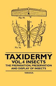 portada taxidermy vol.4 insects - the preparation, preservation and display of insects (en Inglés)