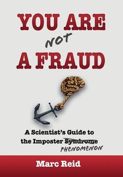 portada You Are (Not) a Fraud: A Scientist's Guide to the Imposter Phenomenon (en Inglés)