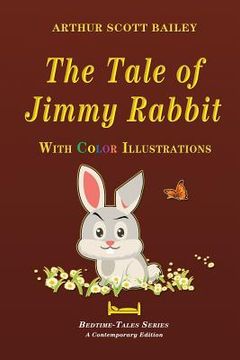 portada The Tale of Jimmy Rabbit - With Color Illustrations (en Inglés)