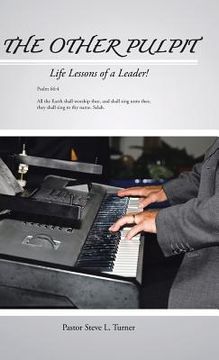 portada The Other Pulpit: Life Lessons of a Leader! (en Inglés)