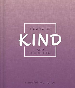 portada How to Be Kind and Thoughtful: A Guide for Mindful Moments