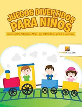portada Juegos Divertidos Para Niños: Cuadernos de Actividades Niños | vol -2 | Contando Dinero y Decimales (in Spanish)