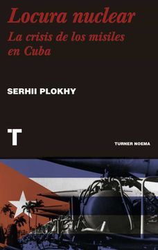 portada Locura Nuclear: Una Historia de la Crisis de los Misiles en Cuba (in Spanish)