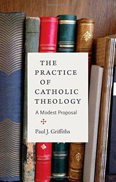 portada The Practice of Catholic Theology: A Modest Proposal (en Inglés)