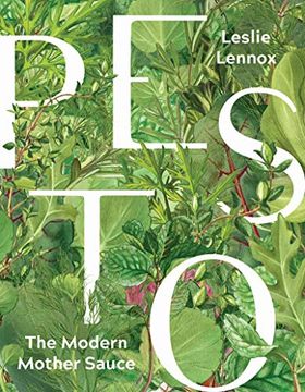 portada Pesto: The Modern Mother Sauce: More Than 90 Inventive Recipes That Start With Homemade Pestos (in English)