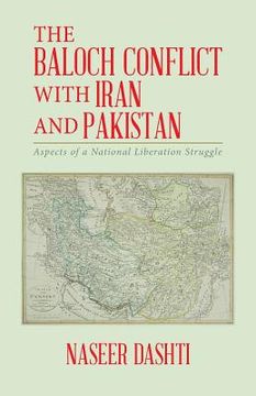 portada The Baloch Conflict with Iran and Pakistan: Aspects of a National Liberation Struggle (en Inglés)