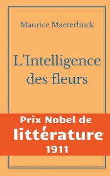 portada L'Intelligence des fleurs: Prix Nobel de Littérature 1911 (en Francés)