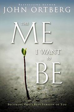 portada The Me I Want to Be: Becoming God's Best Version of You