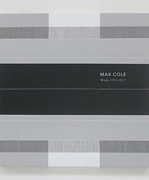 portada Max Cole: Works 1970A 2017 (in English)