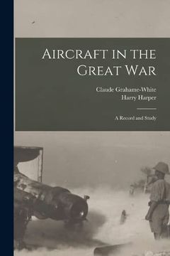 portada Aircraft in the Great War: A Record and Study (en Inglés)