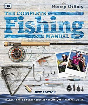 portada The Complete Fishing Manual: Tackle * Baits & Lures * Species * Techniques * Where to Fish (en Inglés)
