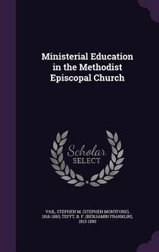 portada Ministerial Education in the Methodist Episcopal Church
