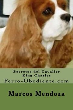 portada Secretos del Cavalier King Charles: Perro-Obediente.com (Spanish Edition)