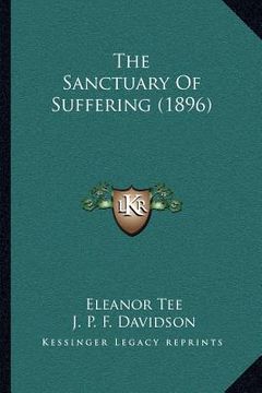 portada the sanctuary of suffering (1896) (en Inglés)