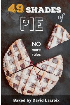 portada 49 Shades of Pie: No More Rules (en Inglés)
