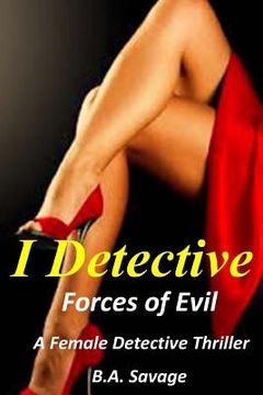 portada I Detective: Forces of Evil: A Female Detective Thriller (en Inglés)