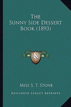 portada the sunny side dessert book (1893) (en Inglés)