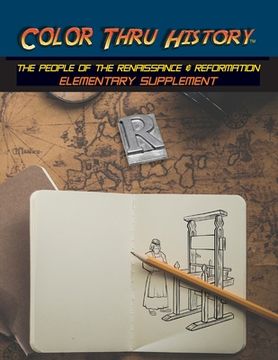 portada Color Thru History - The People of the Renaissance & Reformation Elementary Supplement (en Inglés)