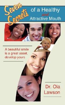 portada seven secrets of a healthy and attractive mouth: a beautiful smile is a great asset, develop yours (in English)