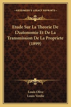 portada Etude Sur La Theorie De L'Autonomie Et De La Transmission De La Propriete (1899) (in French)